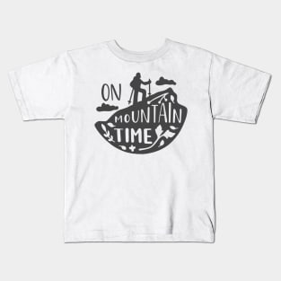 On Mountain Time, Outdoors Shirt, Hiking Shirt, Adventure Shirt, Camping Shirt Kids T-Shirt